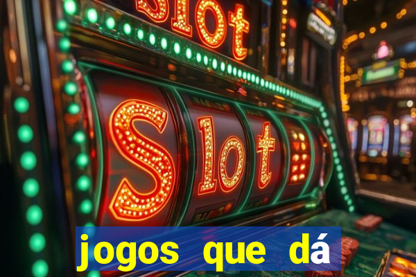 jogos que dá dinheiro sem precisar depositar