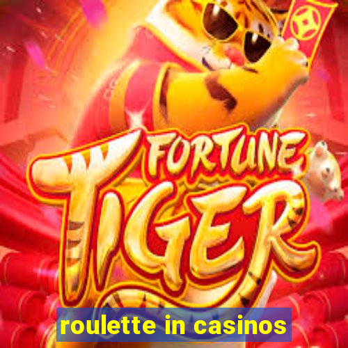 roulette in casinos