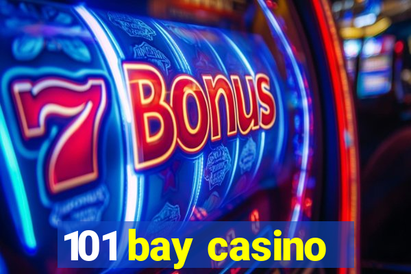 101 bay casino