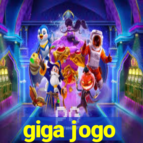 giga jogo