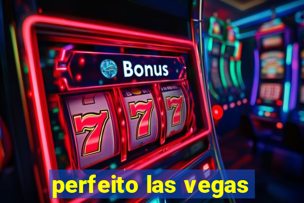 perfeito las vegas