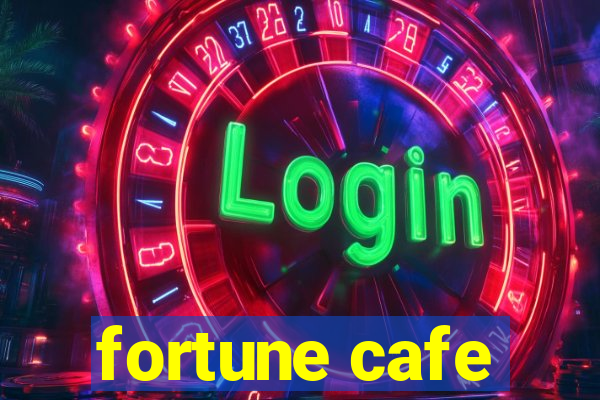 fortune cafe