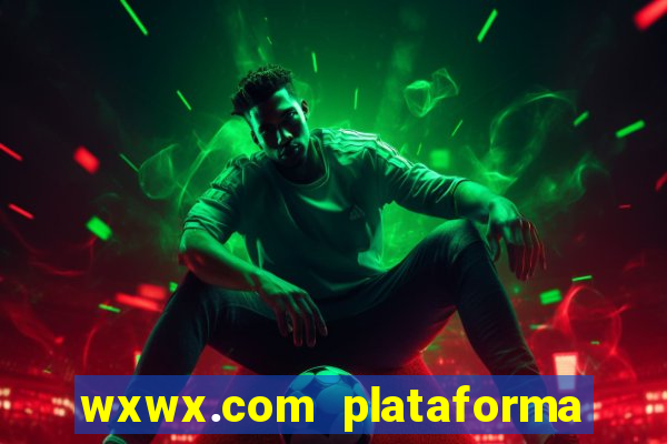 wxwx.com plataforma de jogos