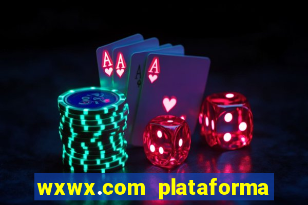 wxwx.com plataforma de jogos