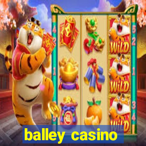 balley casino