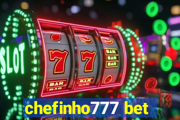 chefinho777 bet