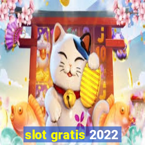 slot gratis 2022