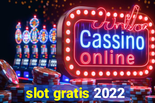 slot gratis 2022