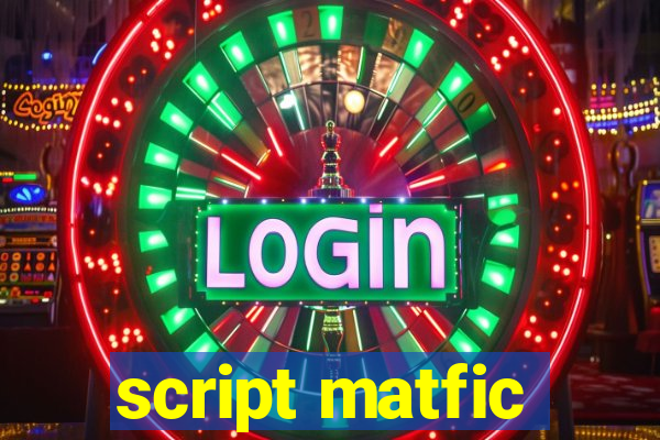 script matfic