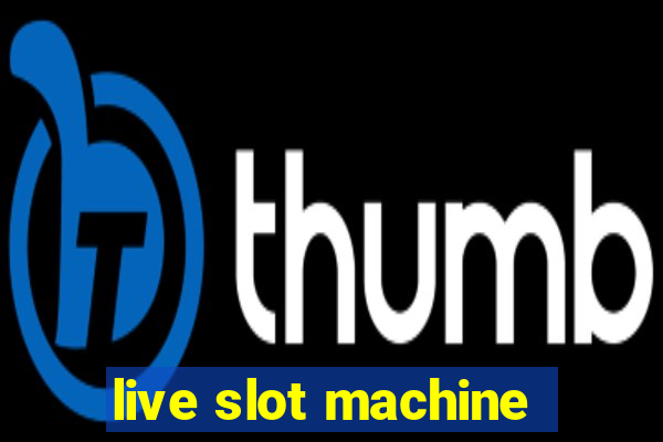 live slot machine