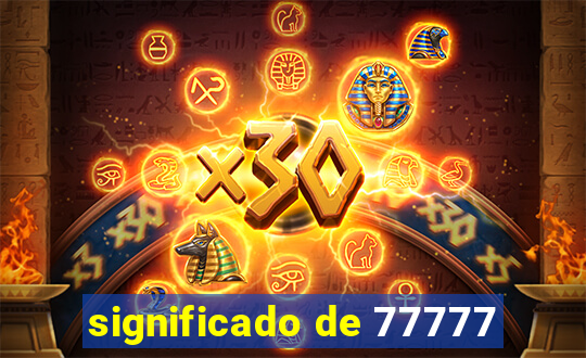 significado de 77777