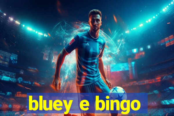 bluey e bingo