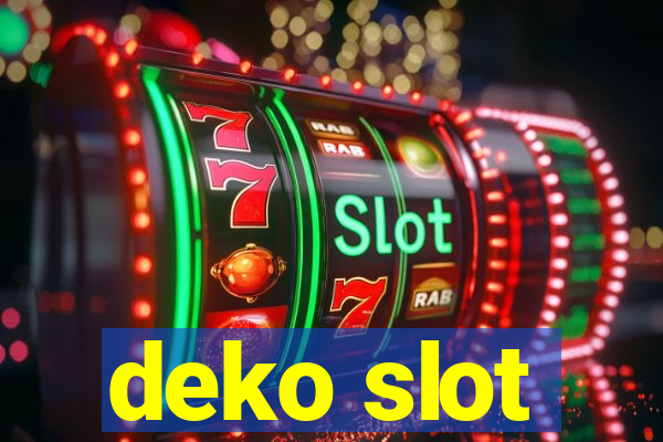 deko slot