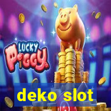 deko slot