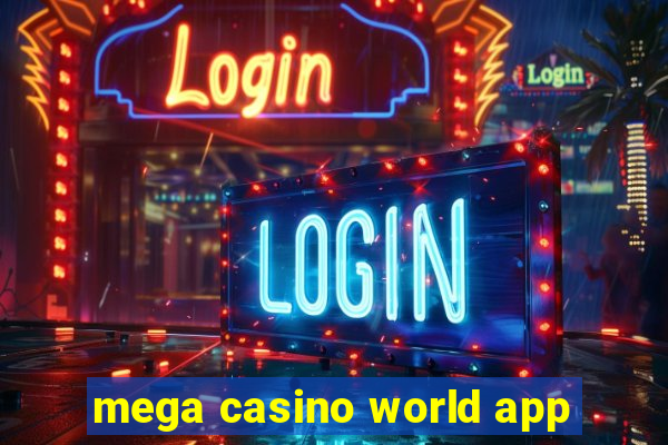 mega casino world app