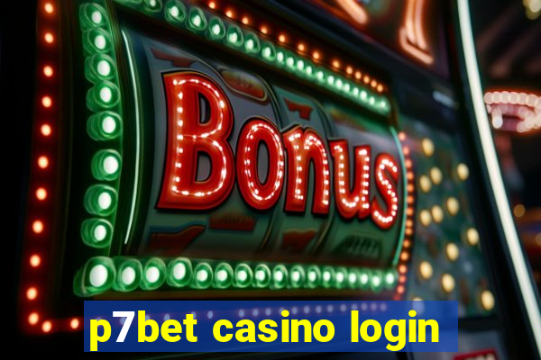 p7bet casino login