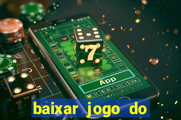 baixar jogo do tigrinho verdadeiro