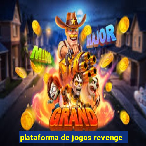 plataforma de jogos revenge