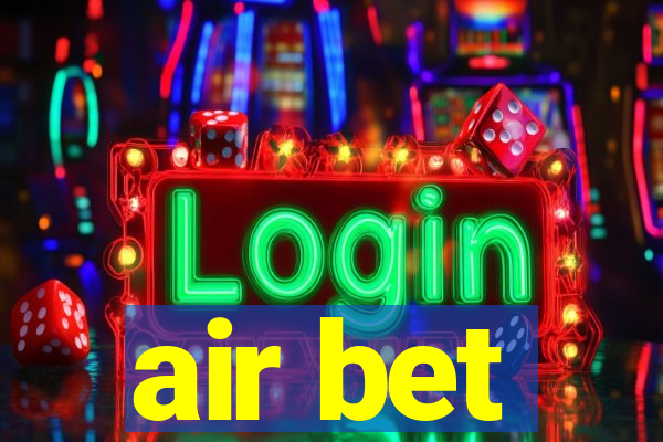 air bet