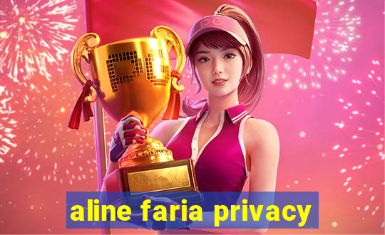 aline faria privacy