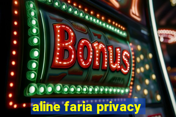 aline faria privacy