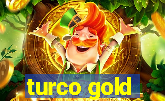 turco gold