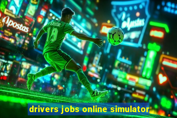 drivers jobs online simulator