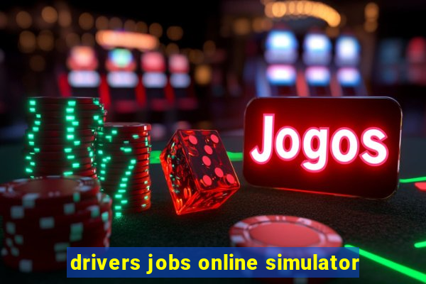 drivers jobs online simulator