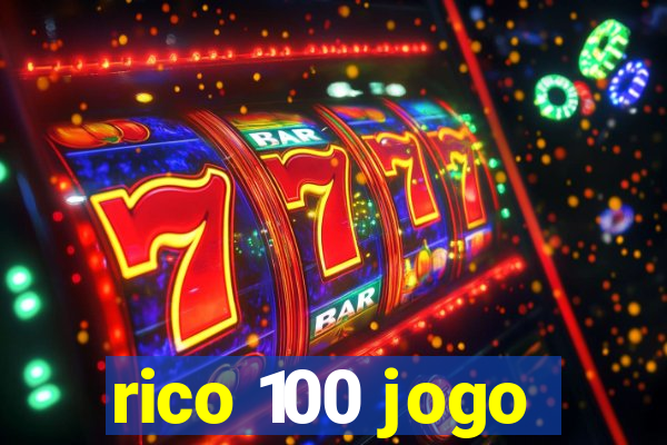 rico 100 jogo