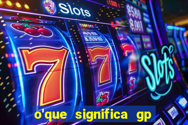 o'que significa gp no futebol