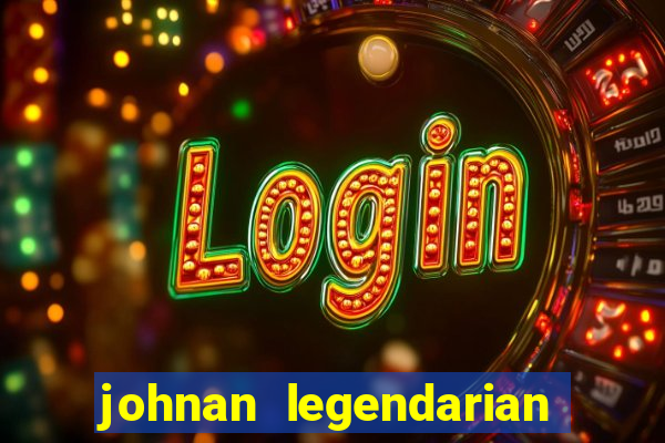 johnan legendarian slot free play