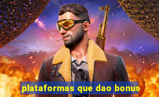 plataformas que dao bonus