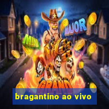 bragantino ao vivo