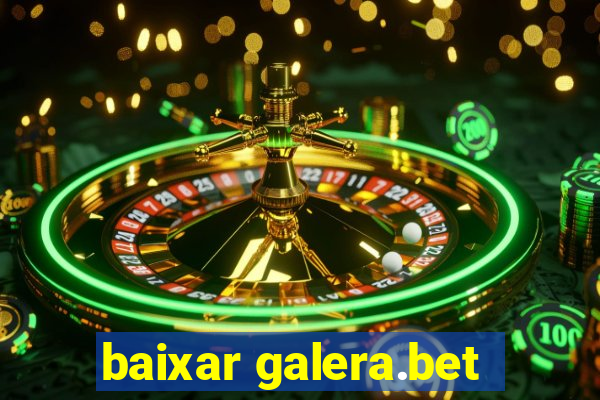 baixar galera.bet