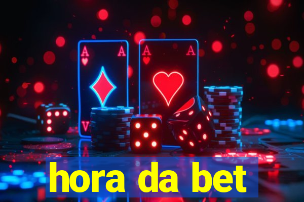 hora da bet