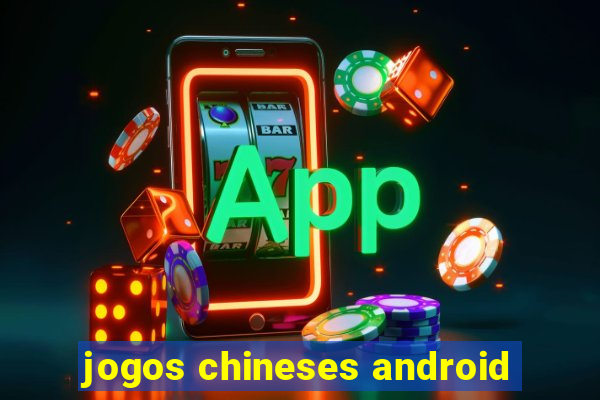 jogos chineses android