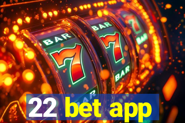 22 bet app