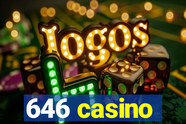 646 casino