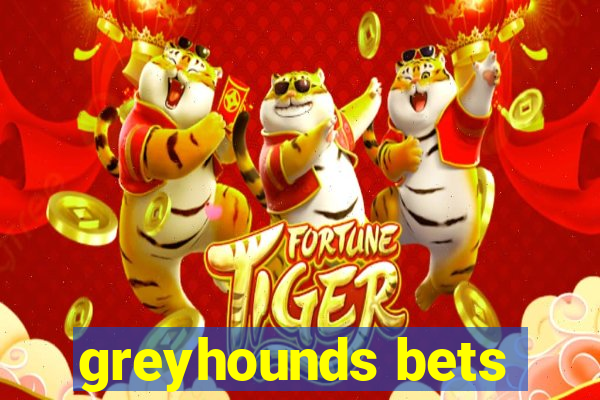 greyhounds bets