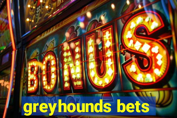 greyhounds bets