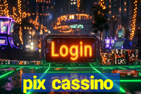 pix cassino