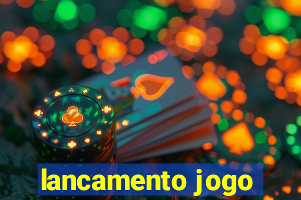 lancamento jogo