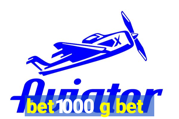 bet1000 g bet