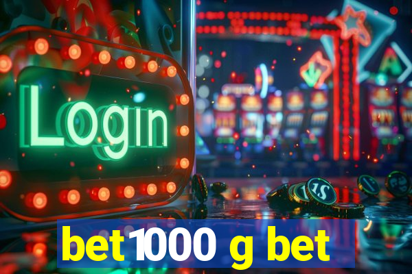 bet1000 g bet