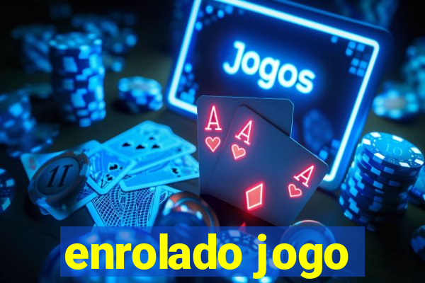 enrolado jogo