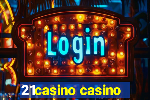 21casino casino