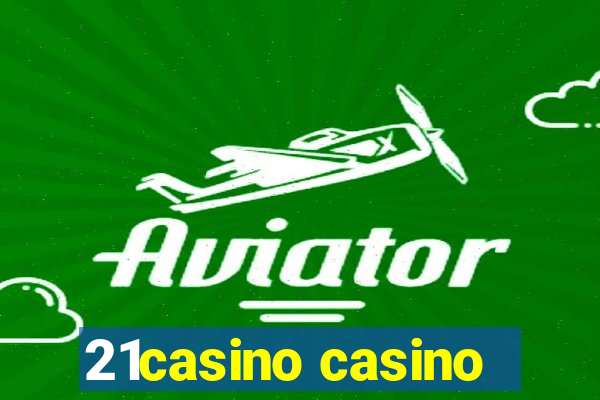 21casino casino