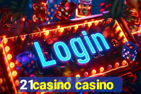 21casino casino