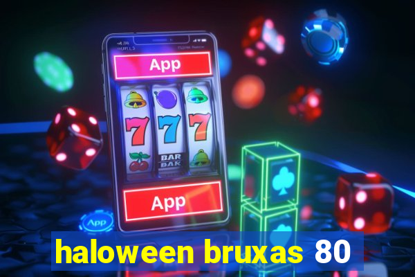 haloween bruxas 80