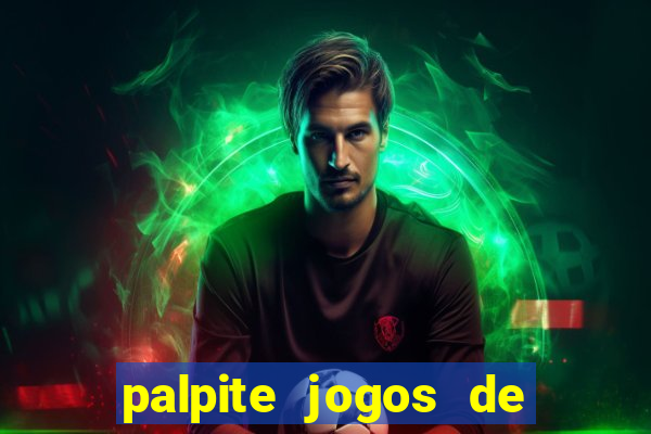 palpite jogos de futebol hoje